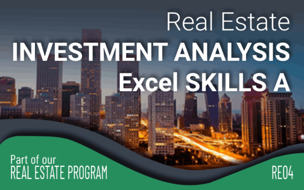 RE04 - Real Estate Investment Analysis Excel Skills A