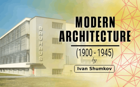 Modern Architecture (from 1900 to 1945)